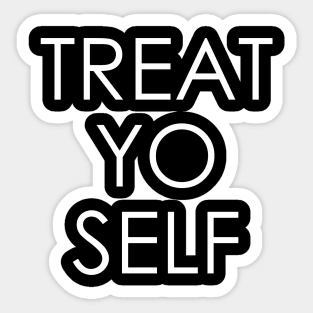 Treat Yo Self Sticker